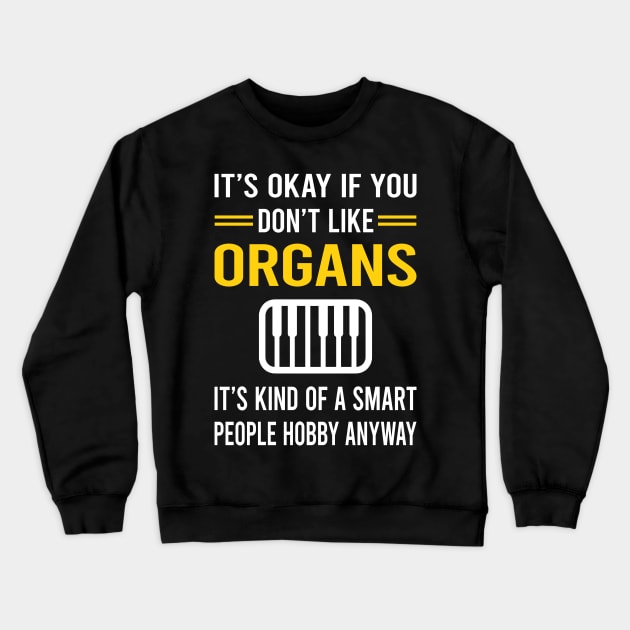 Smart People Hobby Organ Organist Crewneck Sweatshirt by Bourguignon Aror